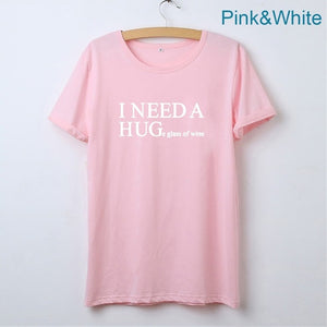 I Need A Huge Glass Wine Funny T Shirts Women Tshirt Loose Camiseta Mujer Short Sleeve Tshirt Cotton Women Black Tee Shirt Femme